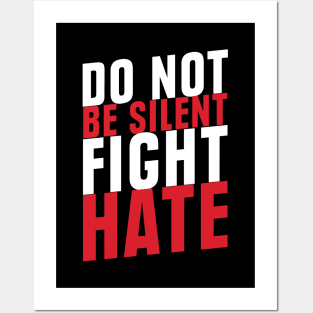 Do Not Be Silent Fight Hate'  Anti Trump Posters and Art